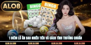 1 Điểm Lô Ăn Bao Nhiêu Tiền Và Cách Tính Thưởng Chuẩn