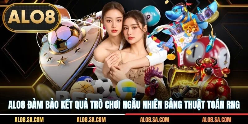 ALO8 đảm bảo kết quả trò chơi ngẫu nhiên bằng thuật toán RNG