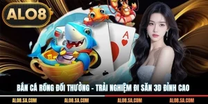 Bắn Cá Rồng Đổi Thưởng - Trải Nghiệm Đi Săn 3D Đỉnh Cao