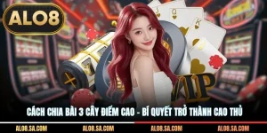 Cách Chia Bài 3 Cây Điểm Cao - Bí Quyết Trở Thành Cao Thủ