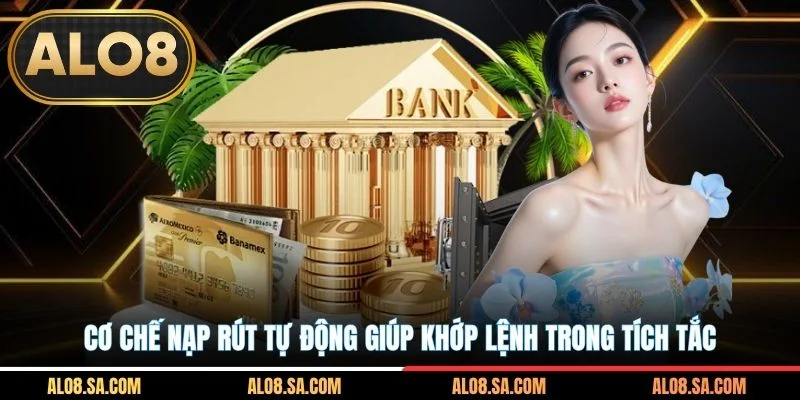 Cơ chế nạp rút tự động giúp khớp lệnh trong tích tắc