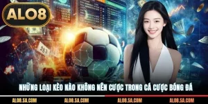 Những Loại Kèo Nào Không Nên Cược Trong Cá Cược Bóng Đá