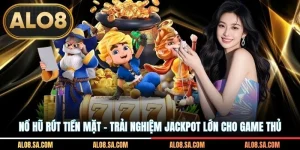 Nổ Hũ Rút Tiền Mặt - Trải Nghiệm Jackpot Lớn Cho Game Thủ